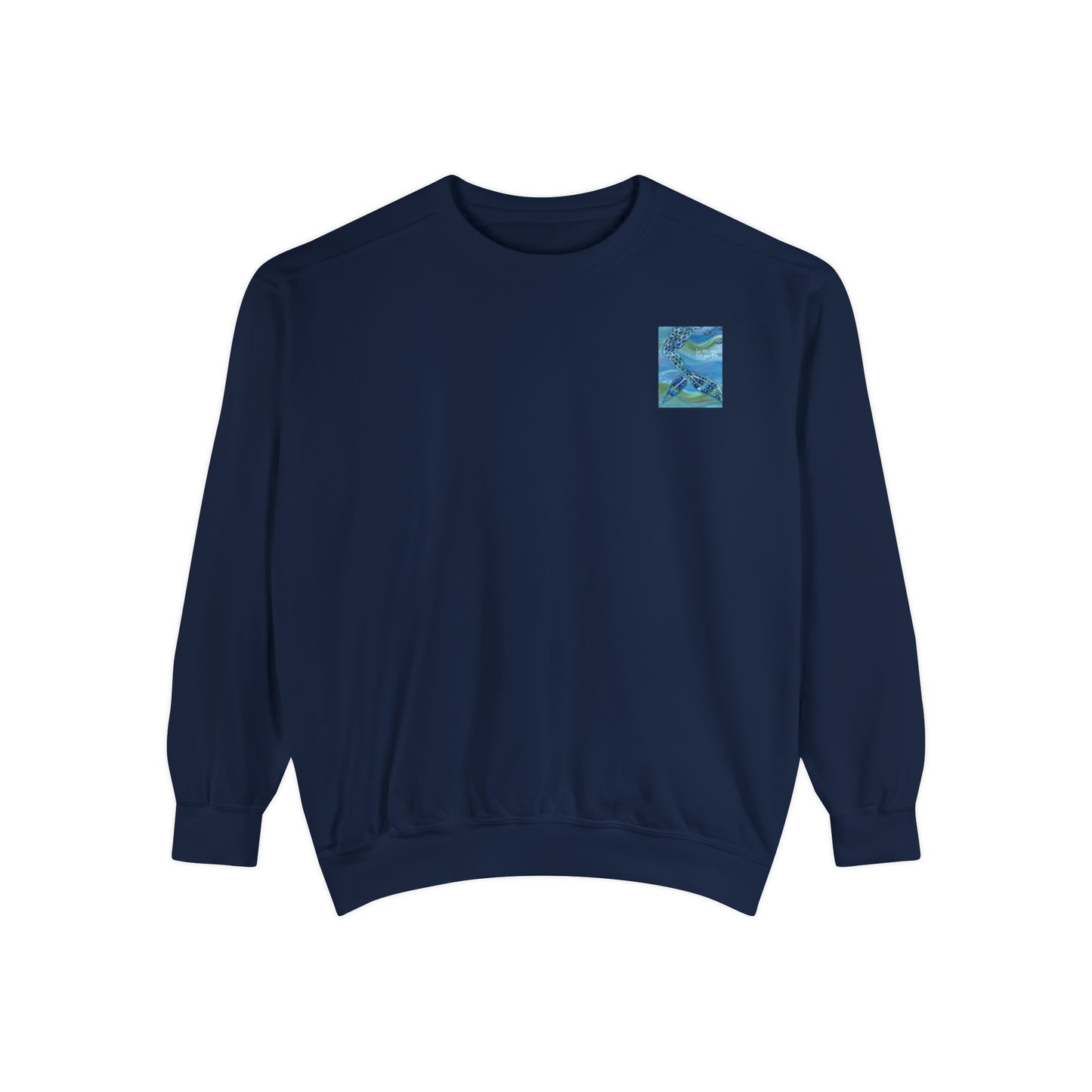 "Let the Sea Set You Free" Mermaid Garment-Dyed Sweatshirt