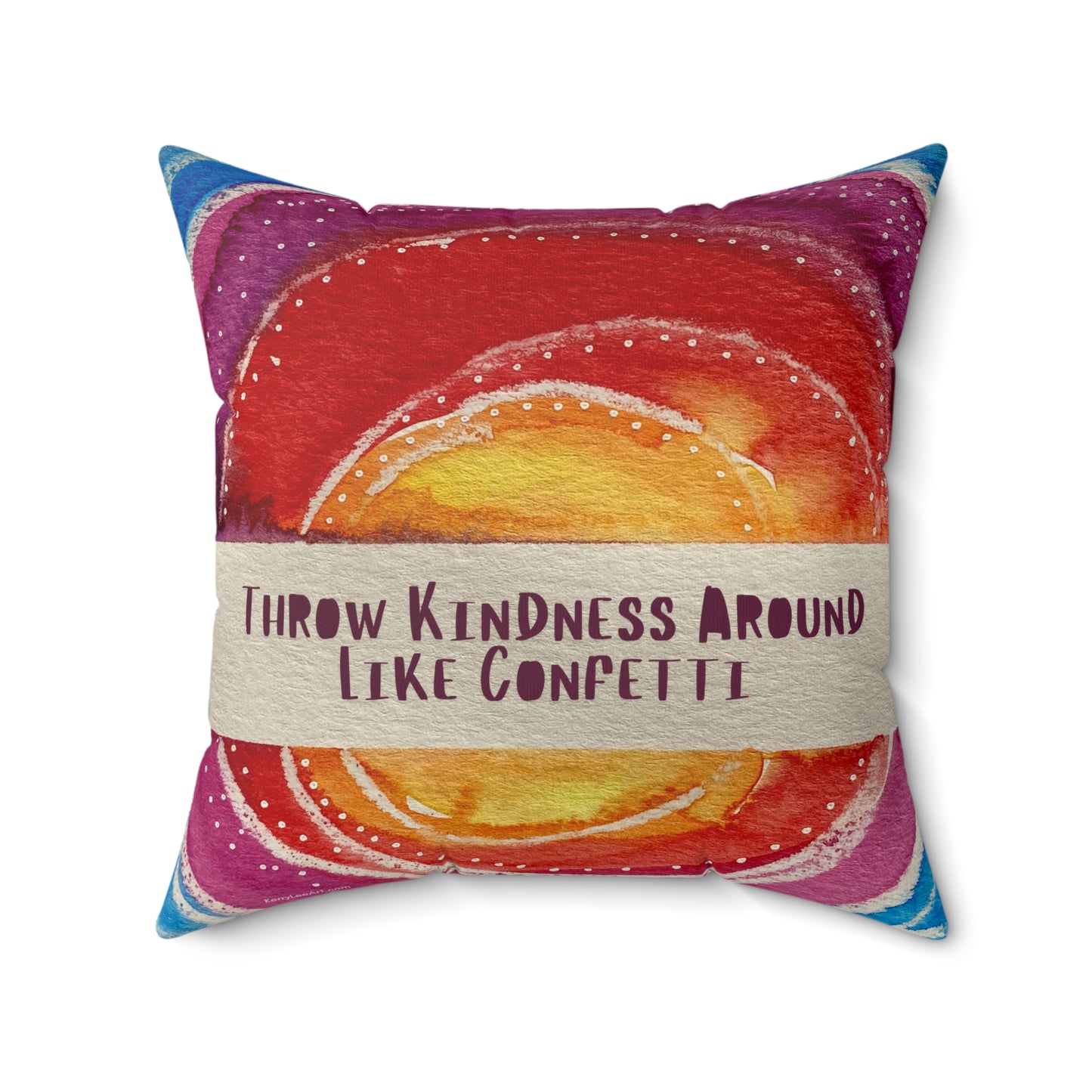 Decorative Pillow: "Throw Kindness Around Like Confetti"
