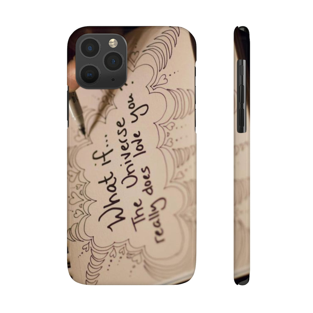 "What if the Universe really does love you?" - Phone Cases, Case-Mate