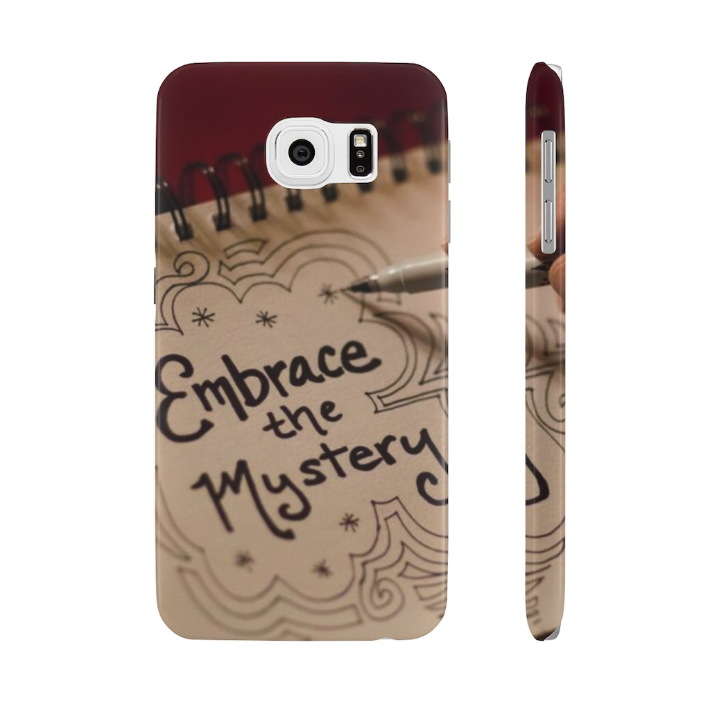 "Embrace the Mystery" - Slim Phone Cases, Case-Mate