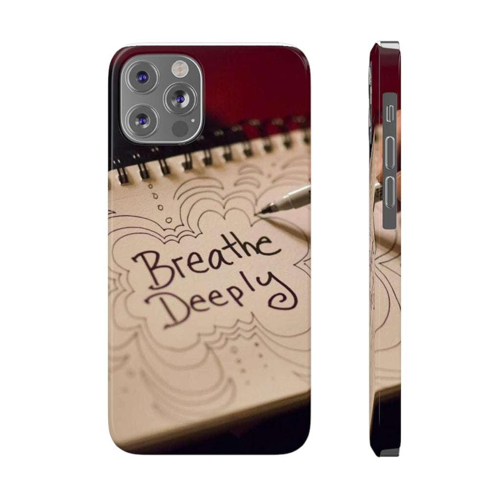 "Breathe Deeply" - Slim Phone Cases, Case-Mate