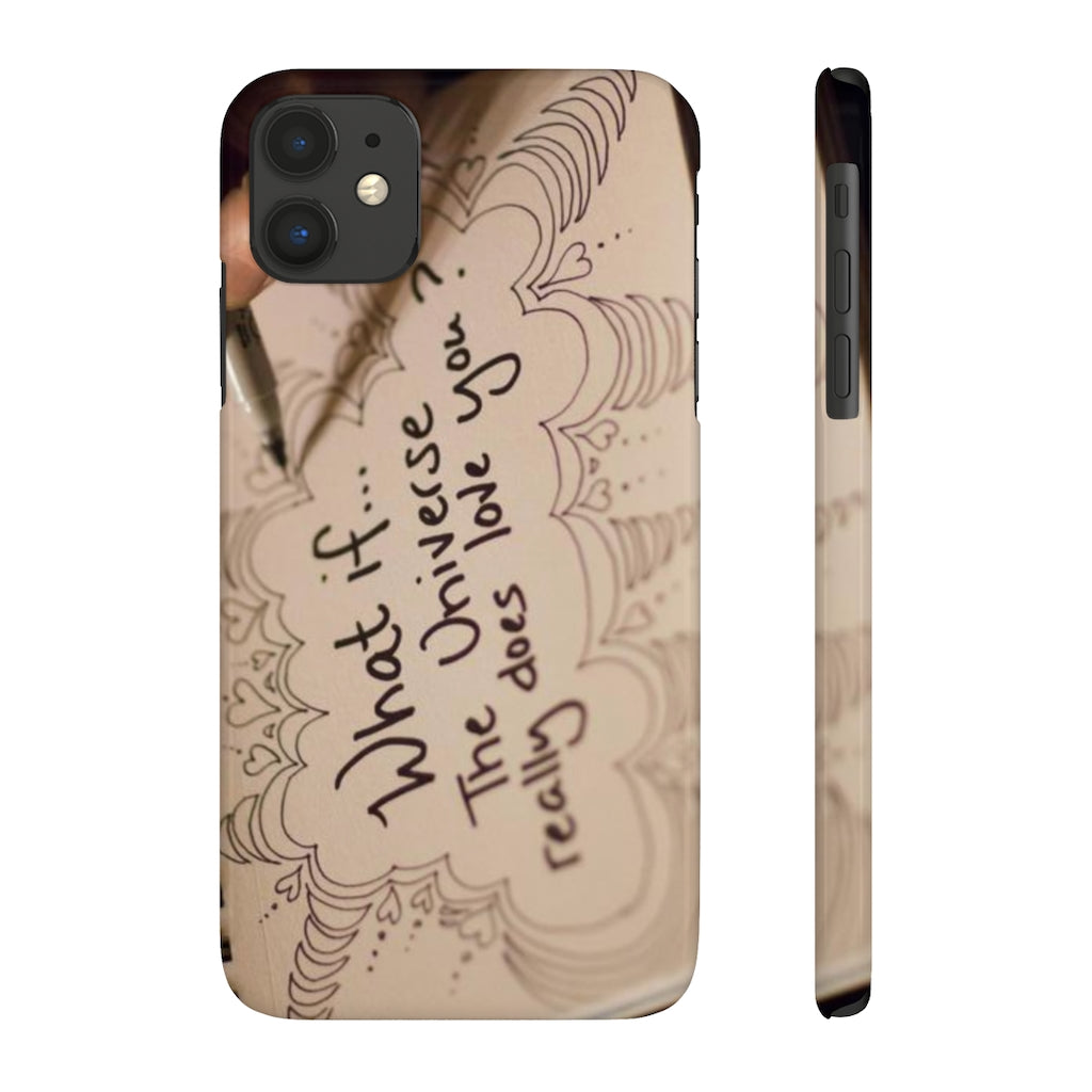 "What if the Universe really does love you?" - Phone Cases, Case-Mate