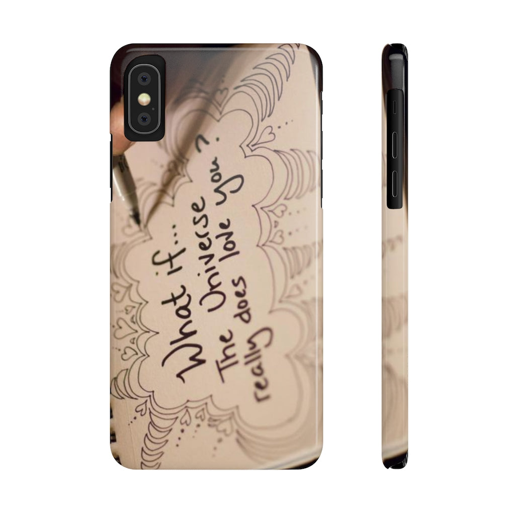 "What if the Universe really does love you?" - Phone Cases, Case-Mate