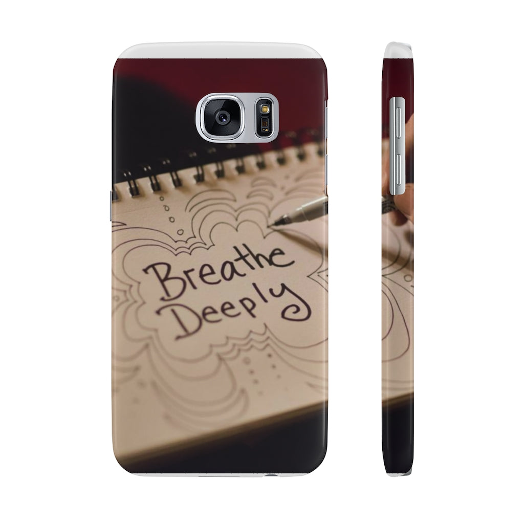 "Breathe Deeply" - Slim Phone Cases, Case-Mate