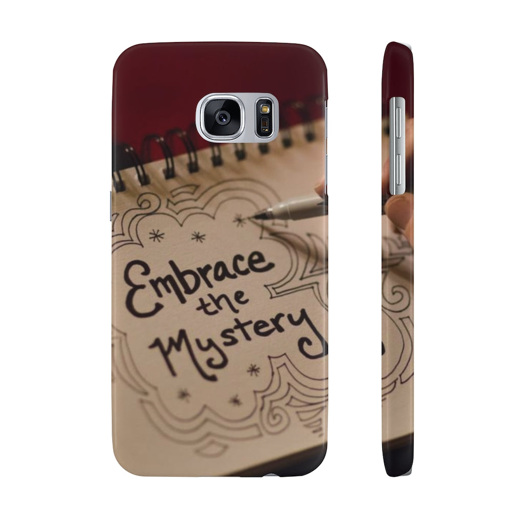 "Embrace the Mystery" - Slim Phone Cases, Case-Mate