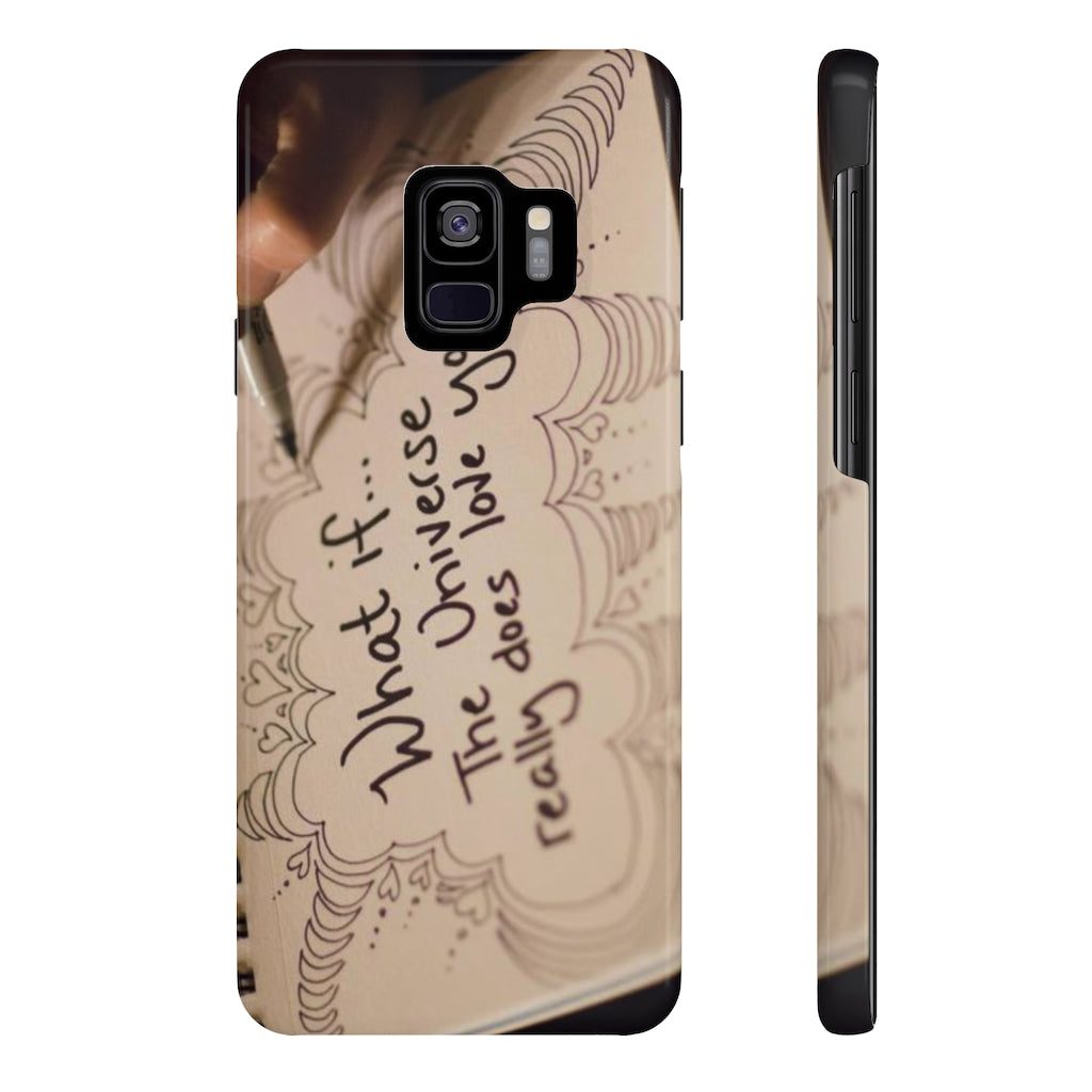 "What if the Universe really does love you?" - Phone Cases, Case-Mate