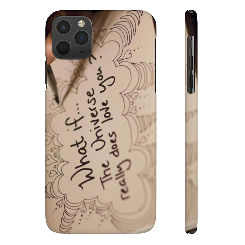 "What if the Universe really does love you?" - Phone Cases, Case-Mate