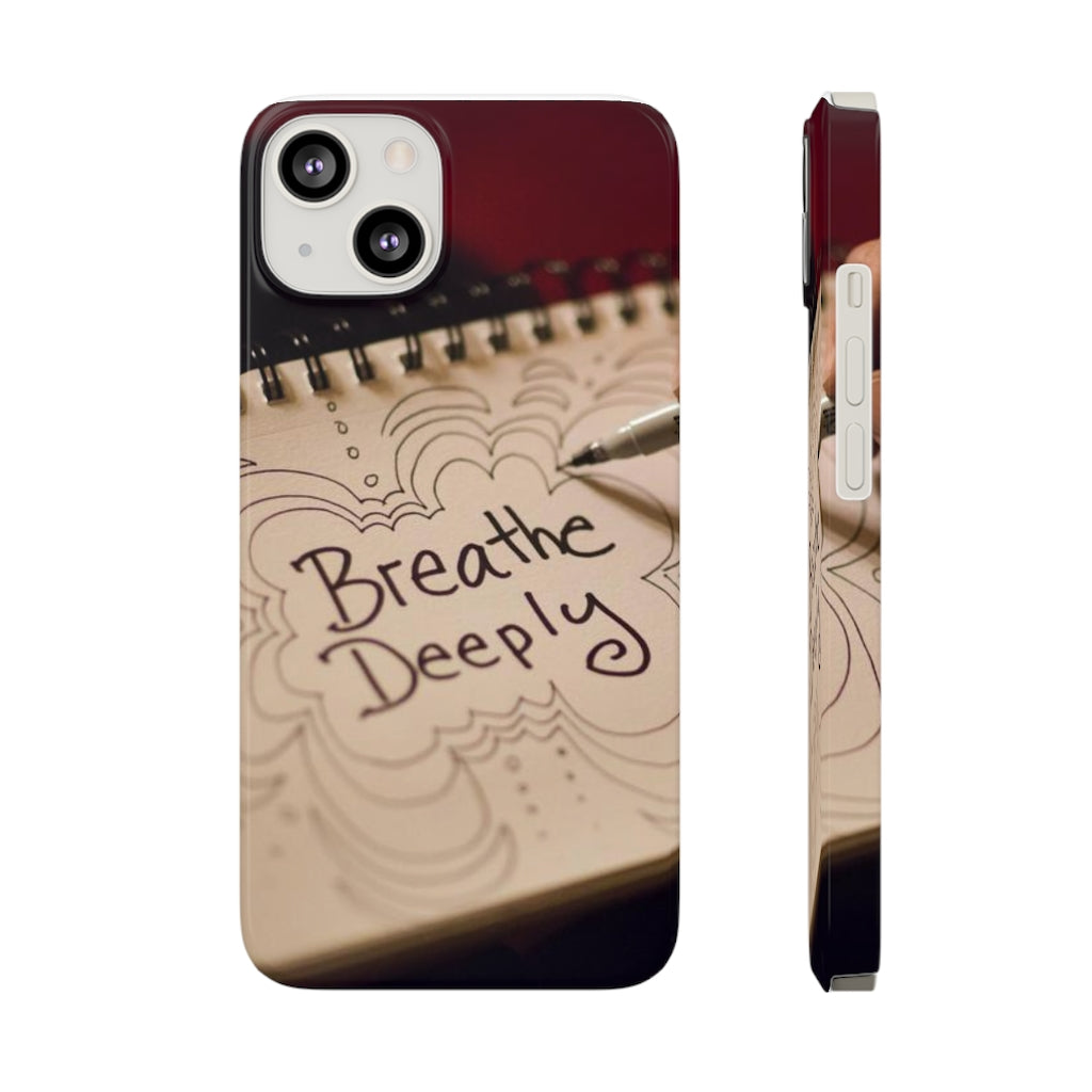 "Breathe Deeply" - Slim Phone Cases, Case-Mate