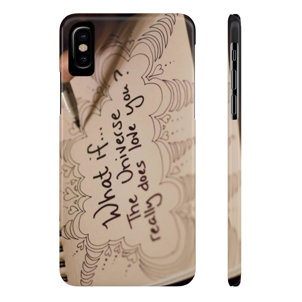 "What if the Universe really does love you?" - Phone Cases, Case-Mate