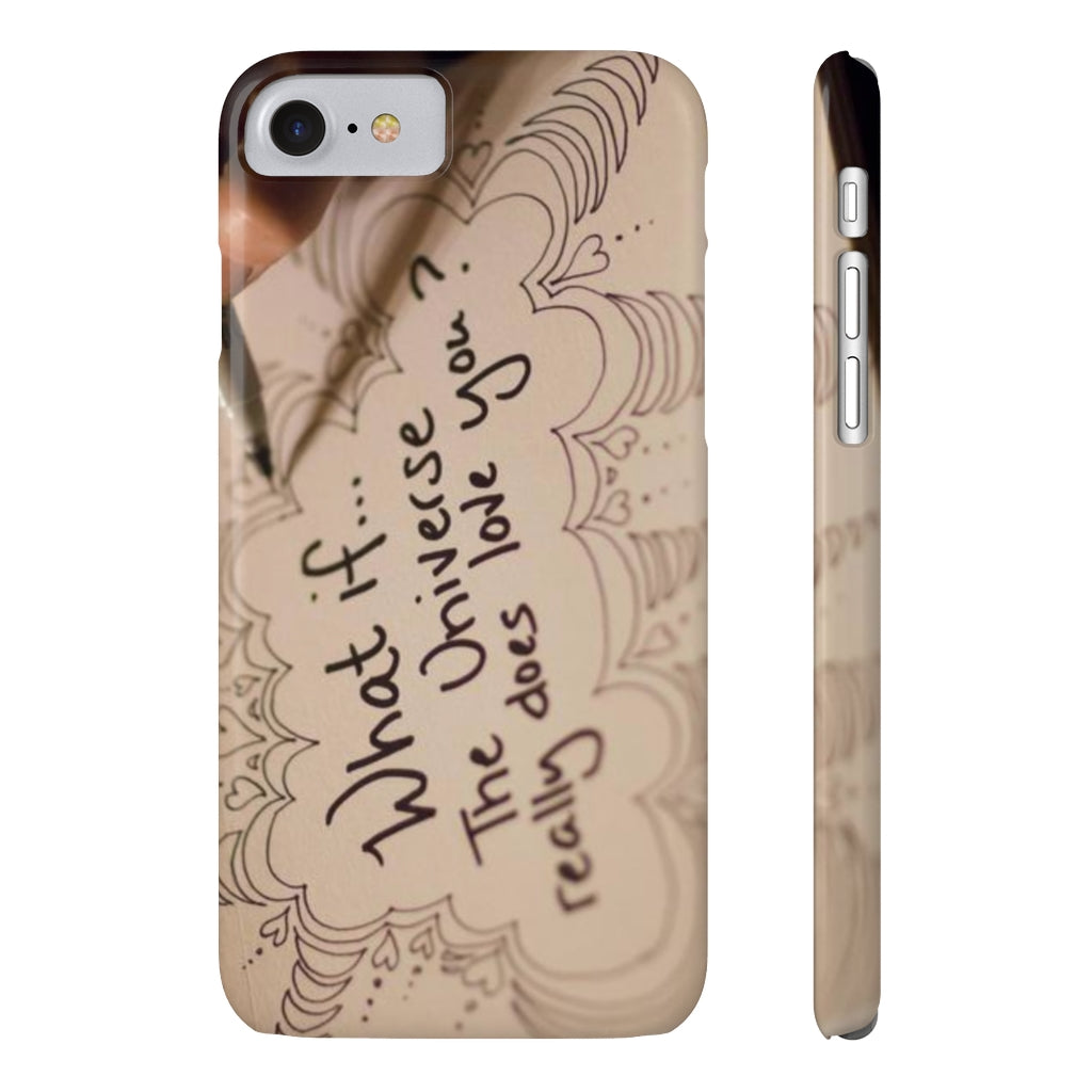 "What if the Universe really does love you?" - Phone Cases, Case-Mate