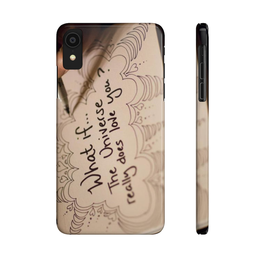 "What if the Universe really does love you?" - Phone Cases, Case-Mate