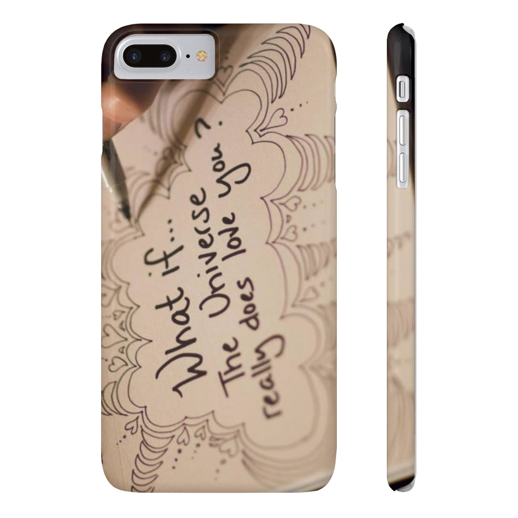 "What if the Universe really does love you?" - Phone Cases, Case-Mate