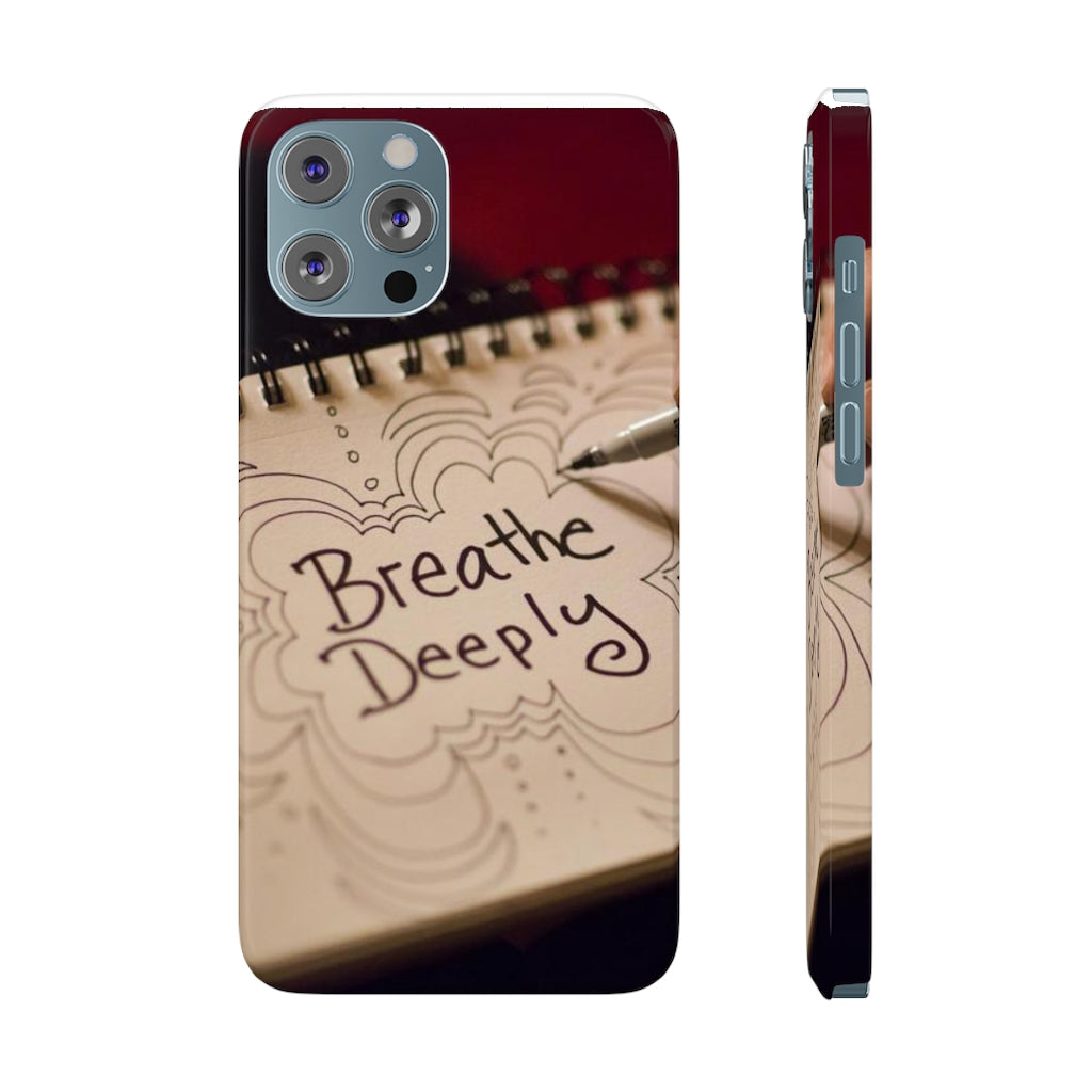 "Breathe Deeply" - Slim Phone Cases, Case-Mate
