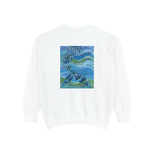 "Let the Sea Set You Free" Mermaid Garment-Dyed Sweatshirt