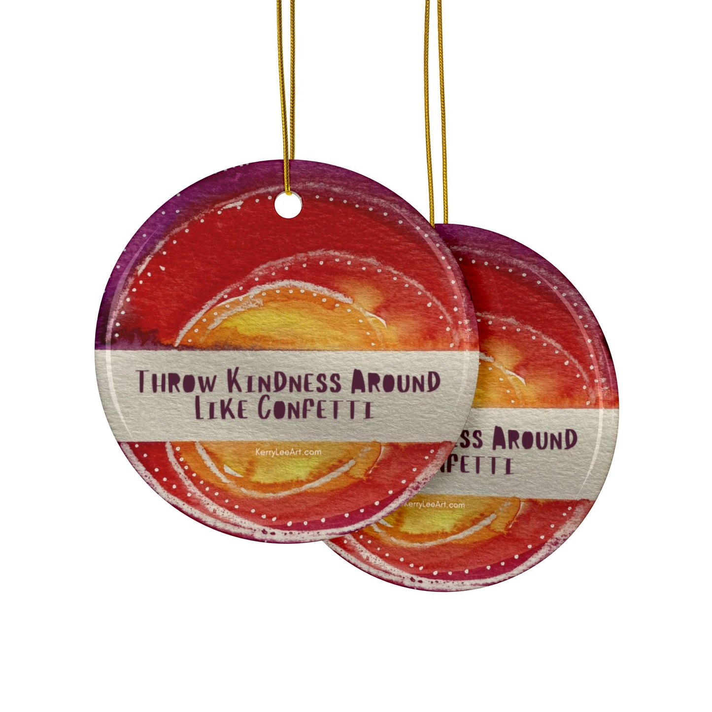 Kindess Ceramic Ornaments "Throw Kindness Around Like Confetti" (1 piece, 3pcs, 5pcs or 10pcs)