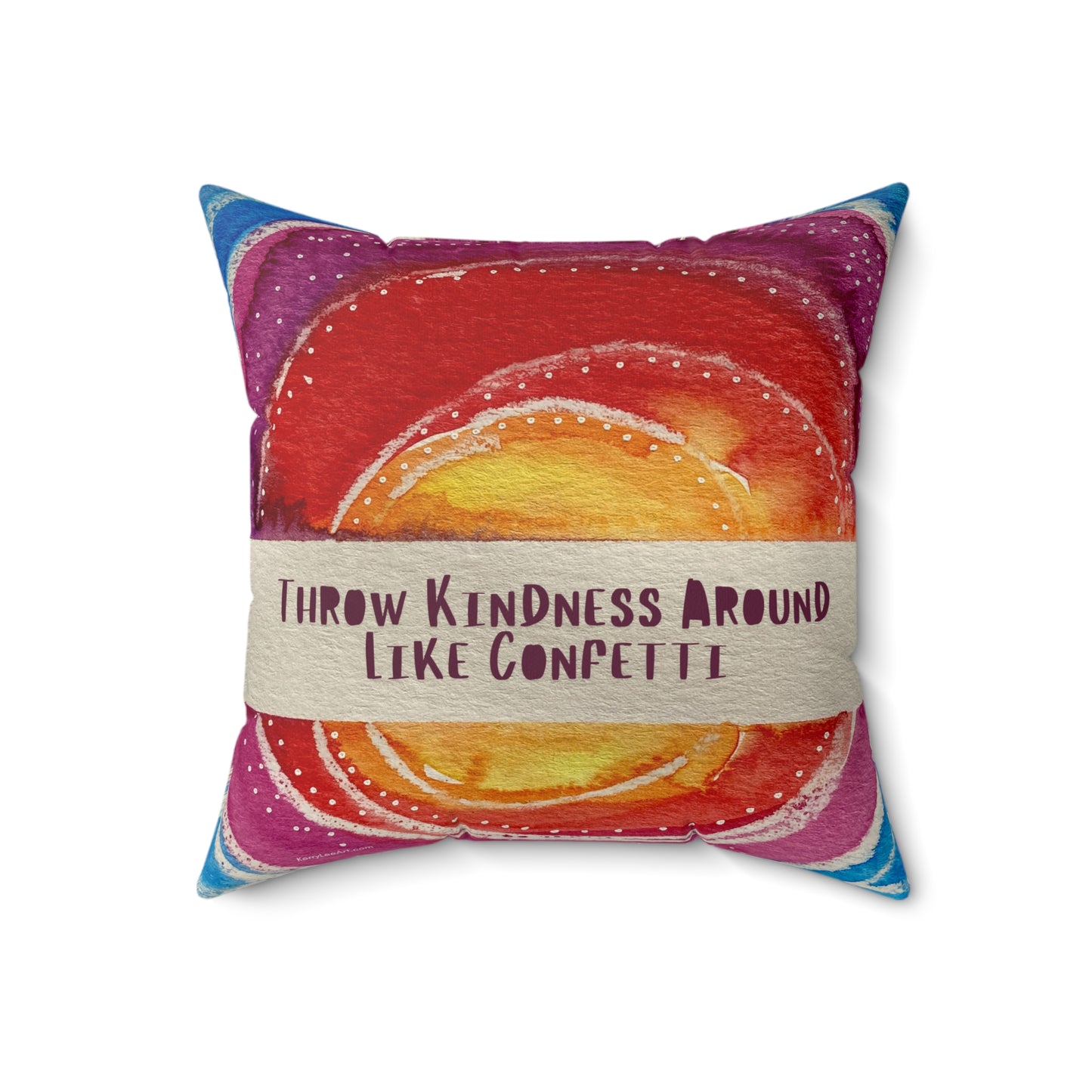 Decorative Pillow: "Throw Kindness Around Like Confetti"