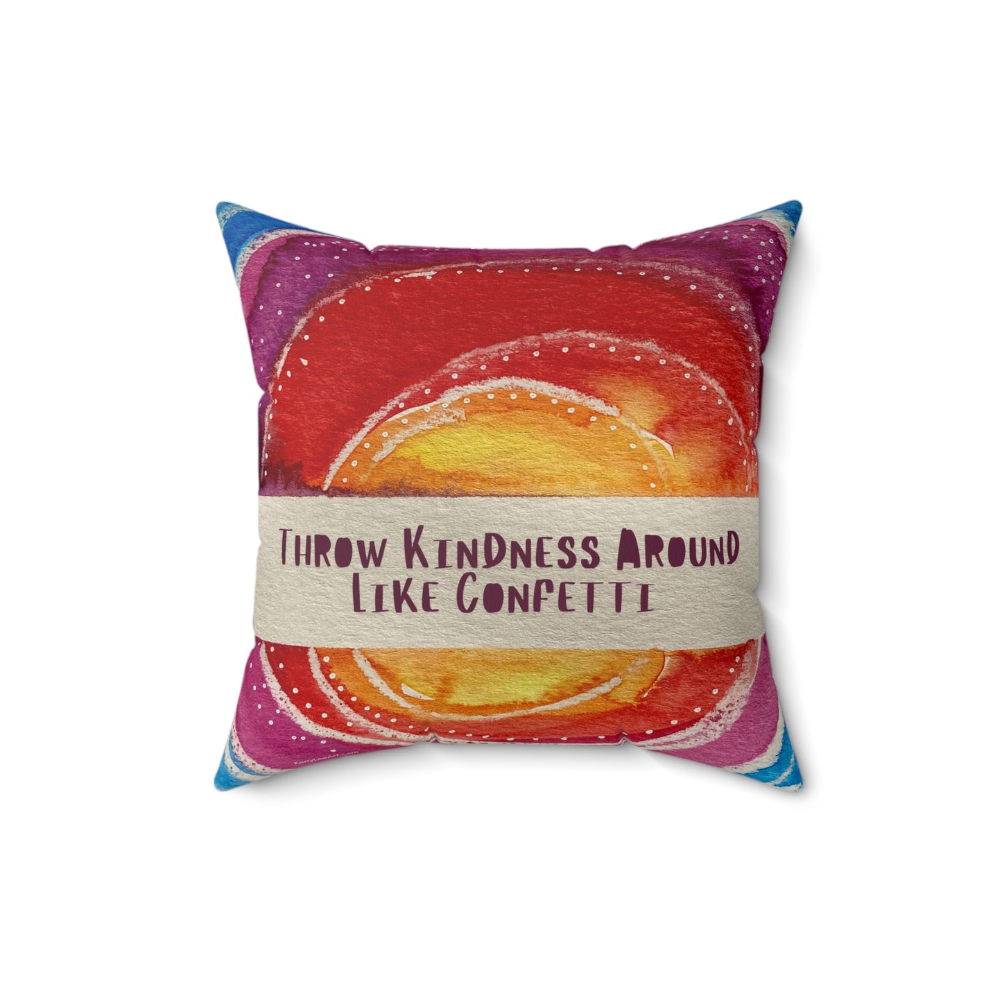 Decorative Pillow: "Throw Kindness Around Like Confetti"