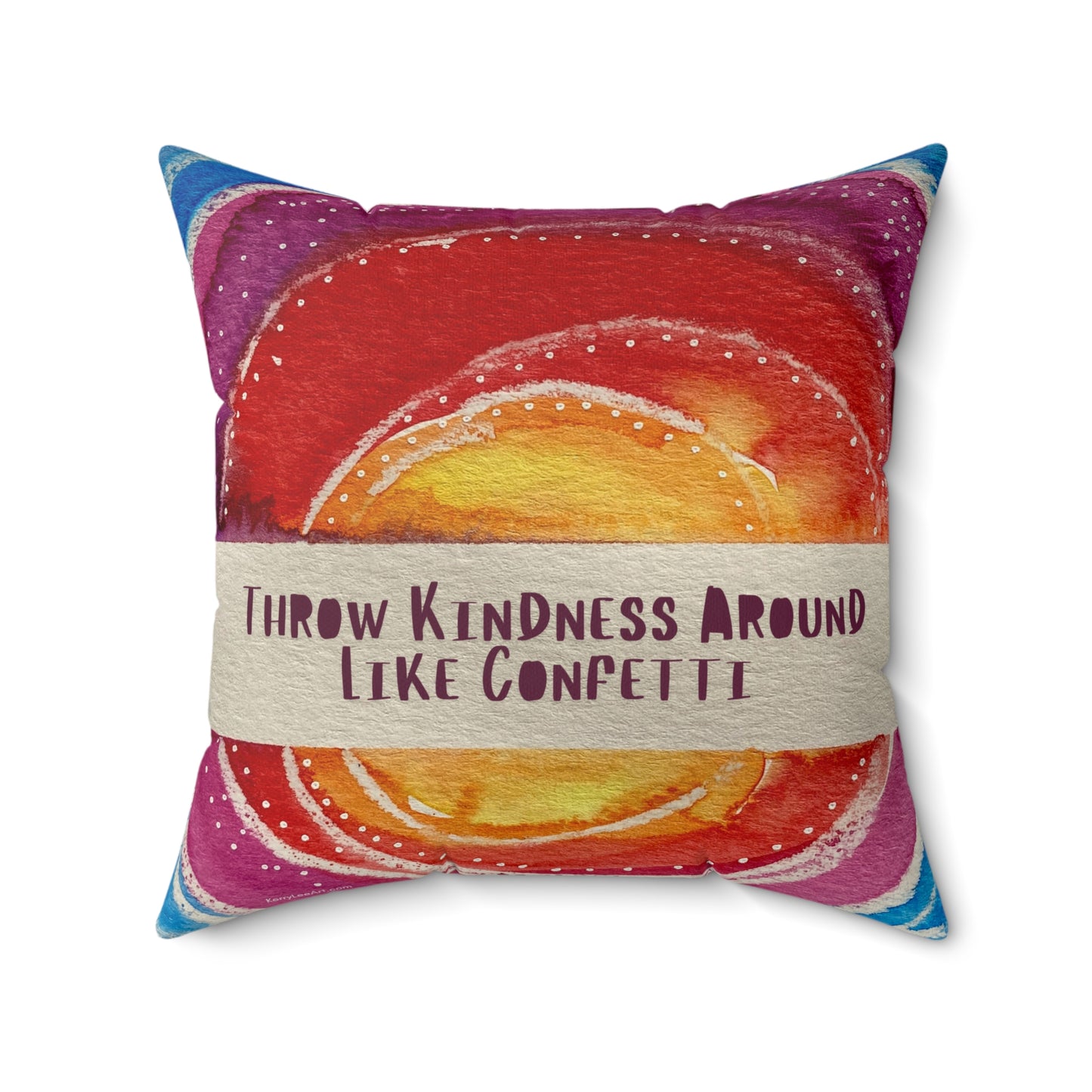 Decorative Pillow: "Throw Kindness Around Like Confetti"