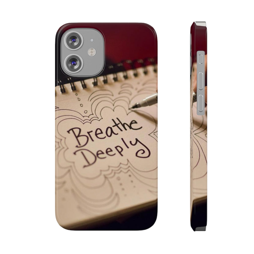 "Breathe Deeply" - Slim Phone Cases, Case-Mate