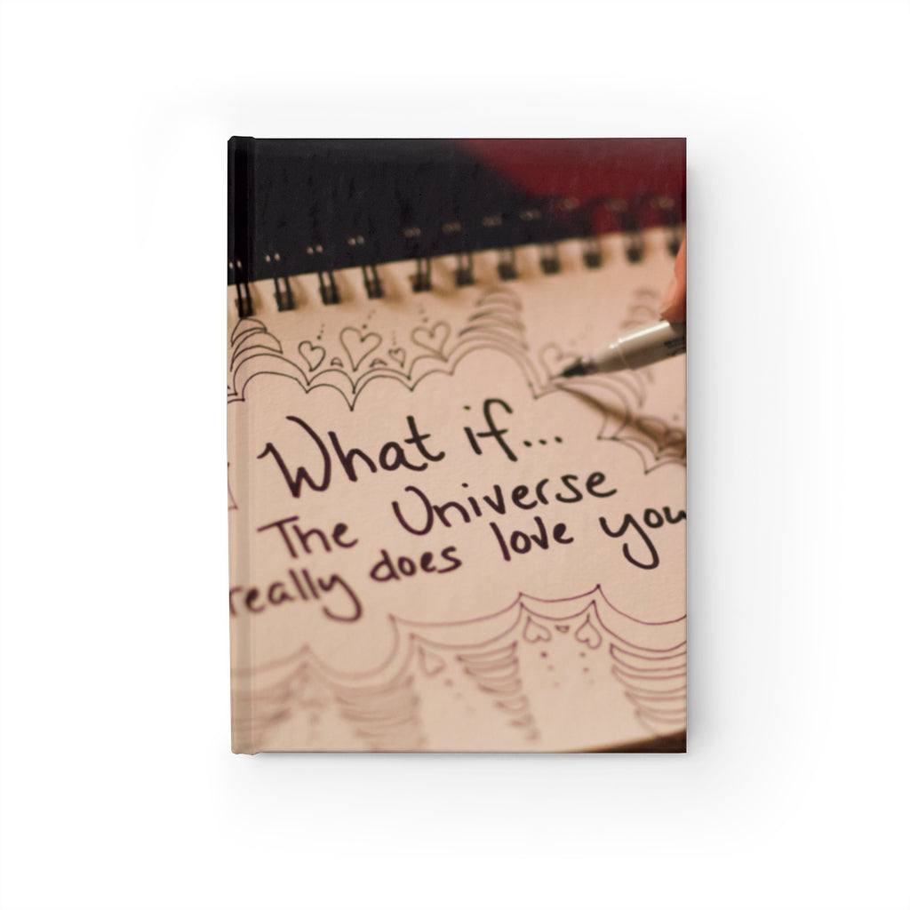 "What if the Universe Really Does Love You?" Journal - Blank Pages